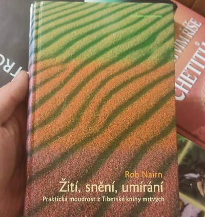 Žití, snění, umírání praktická moudrost z Tibetské knihy mrtvých